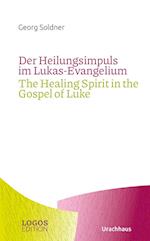 Der Heilungsimpuls im Lukas-Evangelium / The Healing Spirit in the Gospel of Luke