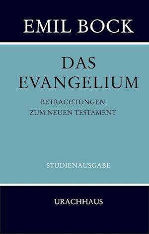 Das Evangelium. Betrachtungen zum Neuen Testament