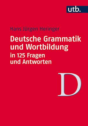 Deutsche Grammatik und Wortbildung  in 125 Fragen und Antworten