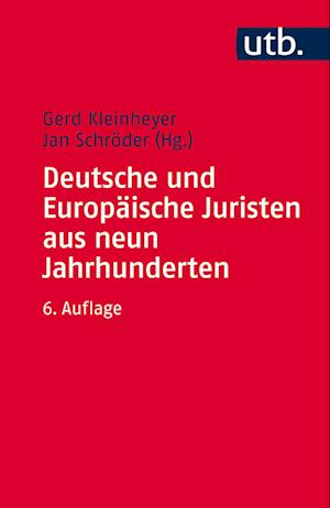 Deutsche und Europäische Juristen aus neun Jahrhunderten