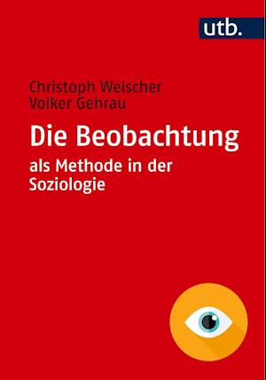 Die Beobachtung als Methode in der Soziologie