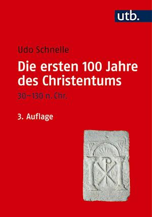 Die ersten 100 Jahre des Christentums 30-130 n. Chr.