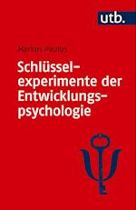 Schlüsselexperimente der Entwicklungspsychologie