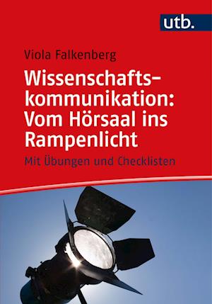 Wissenschaftskommunikation: Vom Hörsaal ins Rampenlicht