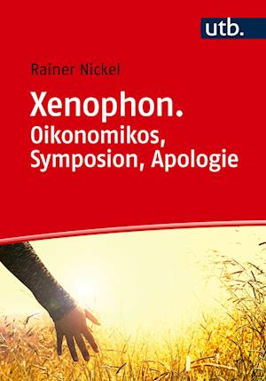 Xenophon. Oikonomikos, Symposion, Apologie