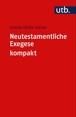 Neutestamentliche Exegese kompakt