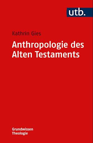 Anthropologie des Alten Testaments