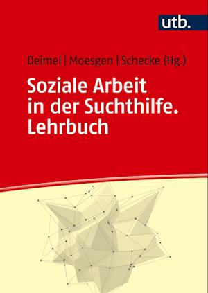 Soziale Arbeit in der Suchthilfe. Lehrbuch