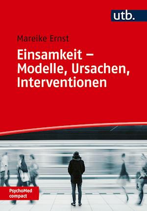 Einsamkeit - Modelle, Ursachen, Interventionen