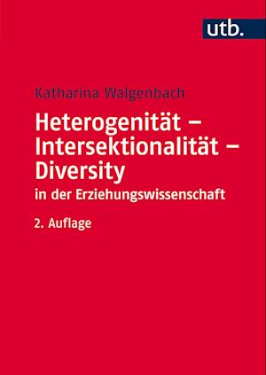 Heterogenität - Intersektionalität - Diversity in der Erziehungswissenschaft