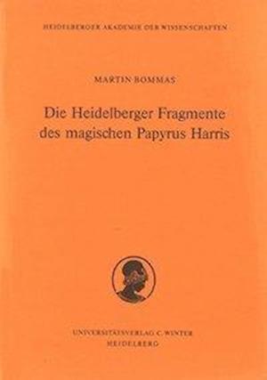 Die Heidelberger Fragmente Des Magischen Papyrus Harris