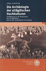 Die Archaologie Der Altagaischen Hochkulturen