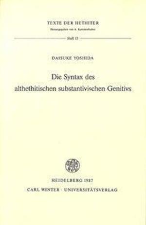 Die Syntax Des Althethitischen Substantivischen Genitivs