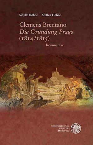 Clemens Brentano ,Die Gründung Prags' (1814/1815)