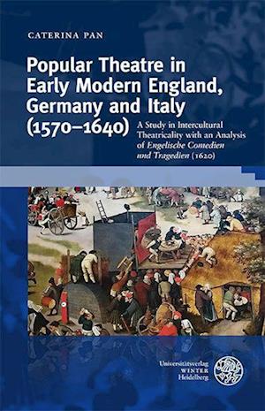 Popular Theatre in Early Modern England, Germany and Italy (1570-1640)