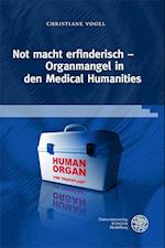 Not macht erfinderisch - Organmangel in den Medical Humanities
