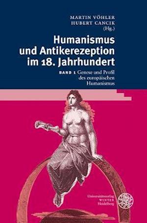 Humanismus Und Antikerezeption, Bd. I