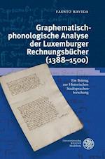Graphematisch-Phonologische Analyse Der Luxemburger Rechnungsbucher (1388-1500)