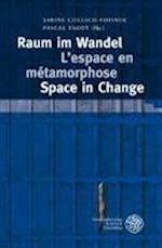 Raum Im Wandel. L'Espace En Metamorphose. Space in Change