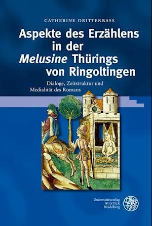 Aspekte des Erzählens in der ,Melusine' Thürings von Ringoltingen