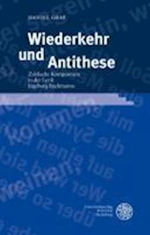 Wiederkehr Und Antithese