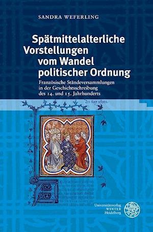 Spatmittelalterliche Vorstellungen Vom Wandel Politischer Ordnung