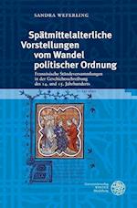 Spatmittelalterliche Vorstellungen Vom Wandel Politischer Ordnung