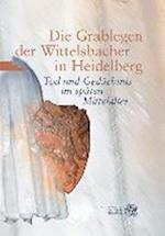 Die Grablegen Der Wittelsbacher in Heidelberg