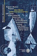 Robert Musils Roman ,Der Mann ohne Eigenschaften' und seine künstlerische Rezeption in dem 1951 entstandenen Illustrationszyklus von Ernst Gassenmeier (1913-1952)