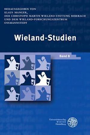 Wieland-Studien 08. Aufsätze . Texte und Dokumente