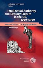 Intellectual Authority and Literary Culture in the Us, 1790-1900