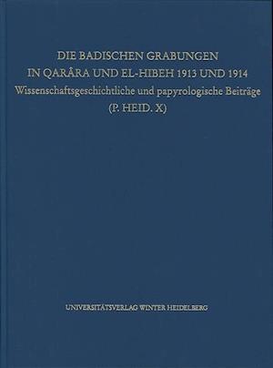 Die Badischen Grabungen in Qarara Und El-Hibeh 1913 Und 1914