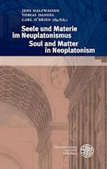 Seele Und Materie Im Neuplatonismus / Soul and Matter in Neoplatonism