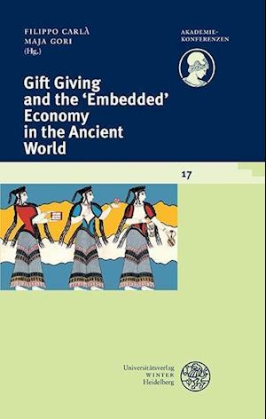 Gift Giving and the 'Embedded' Economy in the Ancient World