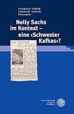 Nelly Sachs Im Kontext - Eine 'Schwester Kafkas'?
