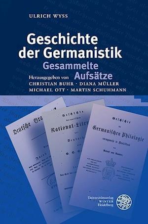 Geschichte Der Germanistik. Gesammelte Aufsatze