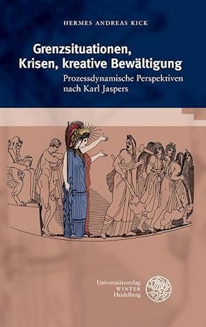 Grenzsituationen, Krisen, Kreative Bewaltigung