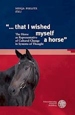 '... That I Wished Myself a Horse'