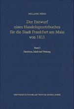 Der Entwurf Eines Handelsgesetzbuches Fur Die Stadt Frankfurt Am Main Von 1811 / Band I