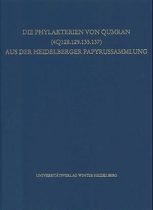 Die Phylakterien Von Qumran (4q128.129.135.137) Aus Der Heidelberger Papyrussammlung