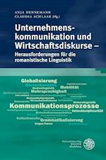 Unternehmenskommunikation Und Wirtschaftsdiskurse - Herausforderungen Fur Die Romanistische Linguistik