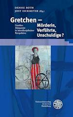 Gretchen - Mörderin, Verführte, Unschuldige?