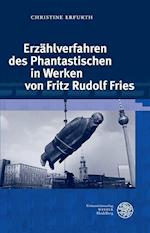 Erzahlverfahren Des Phantastischen in Werken Von Fritz Rudolf Fries