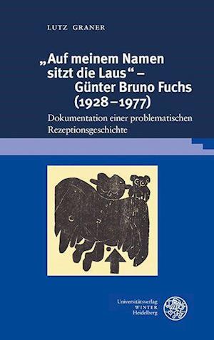 Auf Meinem Namen Sitzt Die Laus' - Gunter Bruno Fuchs (1928-1977)