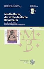 Martin Bucer, Der Dritte Deutsche Reformator