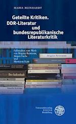 Geteilte Kritiken. Ddr-Literatur Und Bundesrepublikanische Literaturkritik