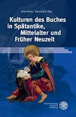 Kulturen Des Buches in Spatantike, Mittelalter Und Fruher Neuzeit