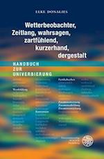 Wetterbeobachter, Zeitlang, Wahrsagen, Zartfuhlend, Kurzerhand, Dergestalt