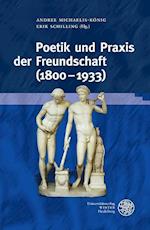 Poetik Und Praxis Der Freundschaft (1800-1933)