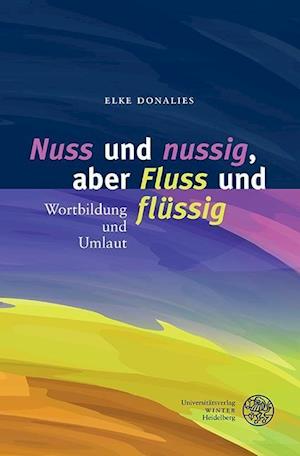 'nuss' Und 'nussig', Aber 'fluss' Und 'flussig'